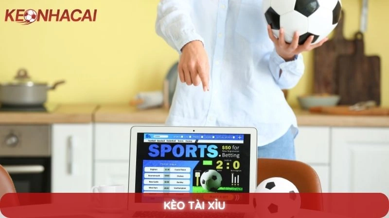 Kèo Tài Xỉu