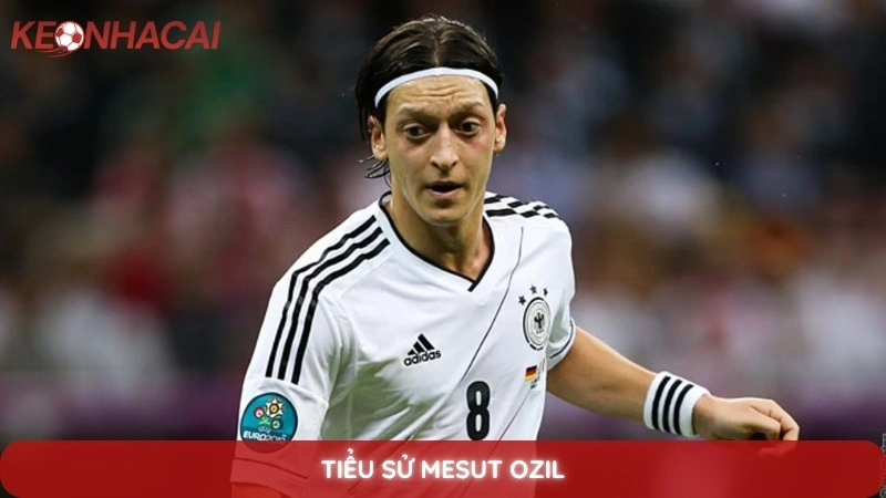 Tiểu Sử Mesut Ozil